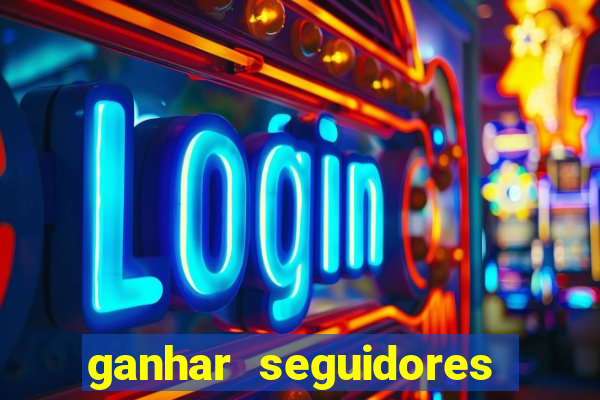 ganhar seguidores instagram gratis